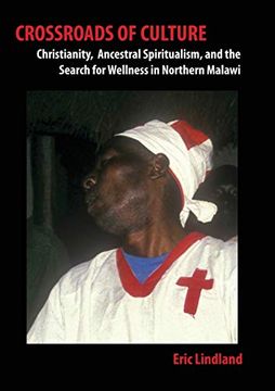 portada Crossroads of Culture: Christianity, Ancestral Spiritualism, and the Search for Wellness in Northern Malawi (in English)
