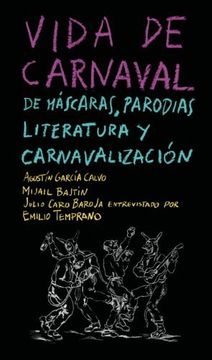portada Vida de Carnaval: De Máscaras, Parodias, Literatura y Carnavalización (in Spanish)