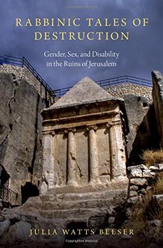 portada Rabbinic Tales of Destruction: Gender, Sex, and Disability in the Ruins of Jerusalem