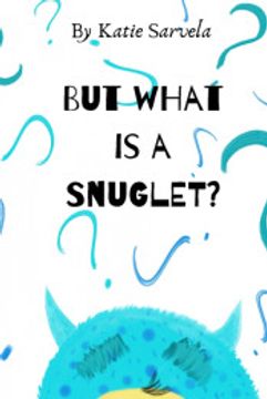 portada But What is a Snuglet?