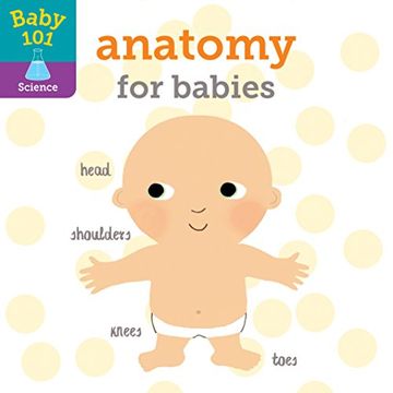 portada Baby 101: Anatomy for Babies (en Inglés)