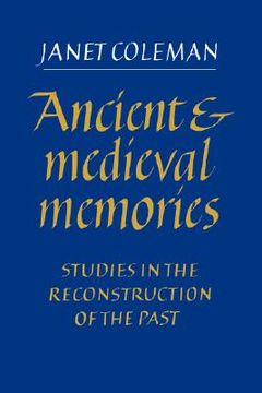 portada Ancient and Medieval Memories Hardback: Studies in the Reconstruction of the Past (en Inglés)