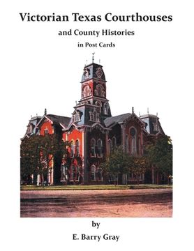 portada Victorian Texas Courthouses - and County Histories in Post Cards (en Inglés)