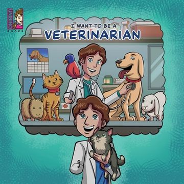 portada I Want To Be A Veterinarian: Modern Careers For Kids (en Inglés)