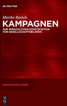 portada Kampagnen: Zur Sprachlichen Konstruktion von Gesellschaftsbildern (Sprache und Wissen (Suw)) (en Alemán)