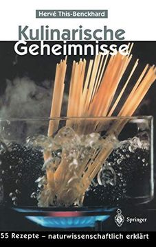 portada Kulinarische Geheimnisse: 55 Rezepte - Naturwissenschaftlich Erklärt (en Alemán)