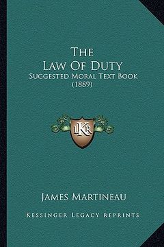portada the law of duty: suggested moral text book (1889) (en Inglés)