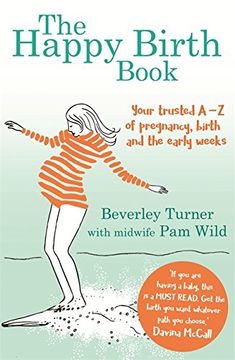 portada The Happy Birth Book: Your trusted A-Z of pregnancy, birth and the early weeks