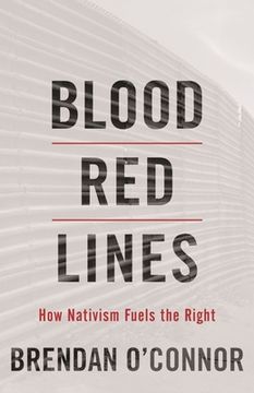 portada Blood red Lines: How Nativism Fuels the Right (en Inglés)