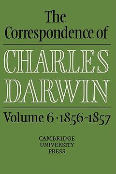 portada The Correspondence of Charles Darwin: Volume 6, 1856-1857 Hardback: 1856-57 v. 6, (en Inglés)