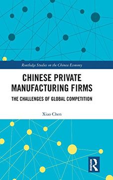 portada Chinese Private Manufacturing Firms: The Challenges of Global Competition (Routledge Studies on the Chinese Economy) 