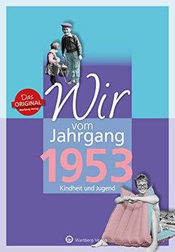 portada Wir vom Jahrgang 1953 - Kindheit und Jugend (Jahrgangsbände) (en Alemán)