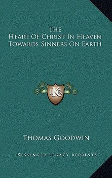 portada the heart of christ in heaven towards sinners on earth (en Inglés)