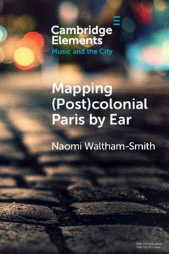 portada Mapping (Post)Colonial Paris by ear (Elements in Music and the City) (en Inglés)