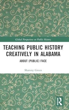 portada Teaching Public History Creatively in Alabama (Global Perspectives on Public History)