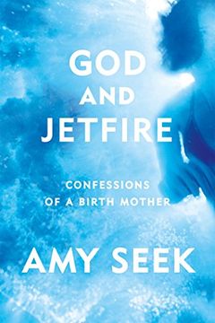 portada God and Jetfire: Confessions of a Birth Mother (en Inglés)