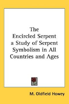 portada the encircled serpent: a study of serpent symbolism in all countries and ages (in English)