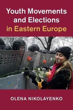 portada Youth Movements and Elections in Eastern Europe (Cambridge Studies in Contentious Politics)