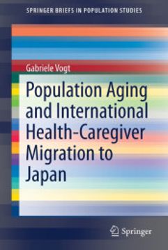 portada Population Aging and International Health-Caregiver Migration to Japan (Springerbriefs in Population Studies) (en Inglés)