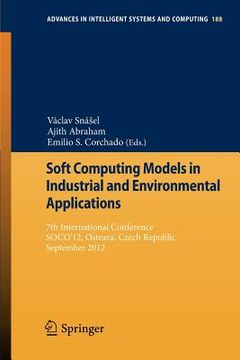 portada soft computing models in industrial and environmental applications: 7th international conference, soco 12, ostrava, czech republic, september 5th-7th, (en Inglés)