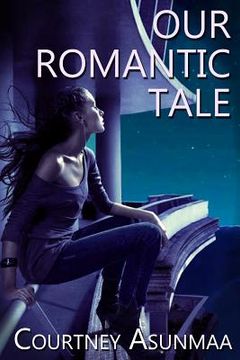 Our Romantic Tale (en Inglés)