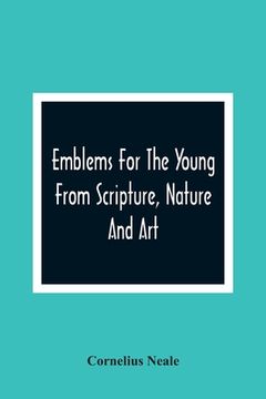 portada Emblems For The Young From Scripture, Nature And Art (en Inglés)