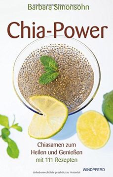 portada Chia-Power: Chiasamen zum Heilen und Genießen mit 111 Rezepten (in German)
