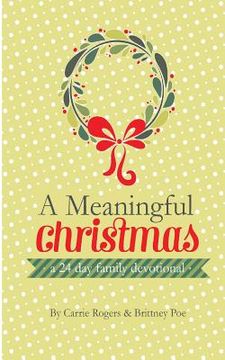 portada A Meaningful Christmas: A 24 Day Family Devotional (en Inglés)