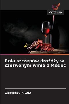 portada Rola szczepów dro d y w czerwonym winie z Médoc (en Polaco)