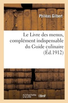 portada Le Livre Des Menus, Complément Indispensable Du Guide Culinaire