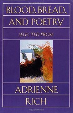 blood, bread, and poetry,selected prose 1979 -1985 (en Inglés)