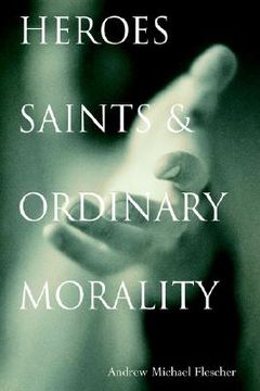 portada heroes, saints, & ordinary morality (en Inglés)