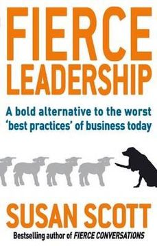 portada fierce leadership: a bold alternative to the worst 'best practices' of business today (en Inglés)