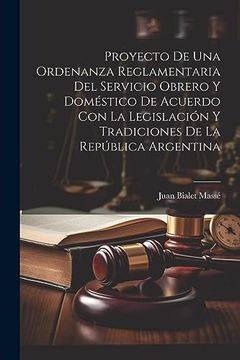 portada Proyecto de una Ordenanza Reglamentaria del Servicio Obrero y Doméstico de Acuerdo con la Legislación y Tradiciones de la República Argentina