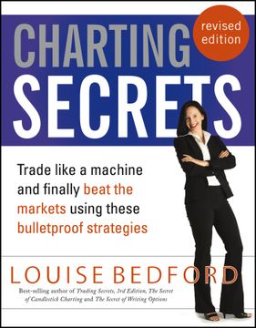 portada Charting Secrets: Trade Like a Machine and Finally Beat the Markets Using These Bulletproof Strategies, Revised Edition (en Inglés)