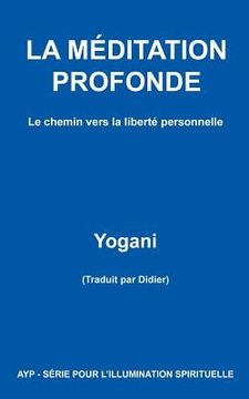 portada LA MÉDITATION PROFONDE - Le chemin vers la liberté personnelle (en Francés)