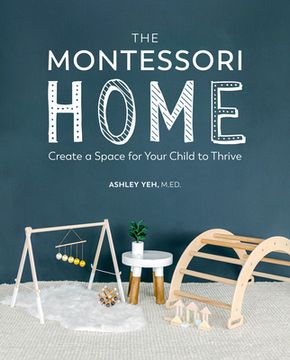 portada The Montessori Home: Create a Space for Your Child to Thrive (en Inglés)
