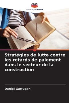 portada Stratégies de lutte contre les retards de paiement dans le secteur de la construction (in French)