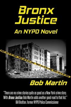 portada Bronx Justice: A Novel Straight from the NYPD Files