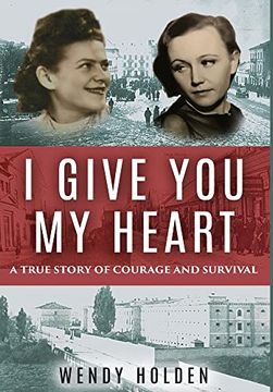 portada I Give you my Heart: A True Story of Courage and Survival