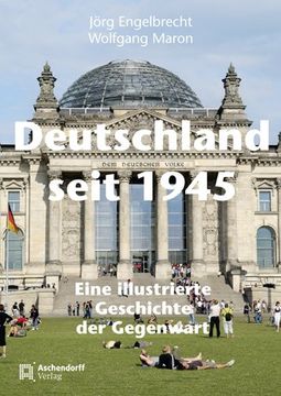 portada Deutschland seit 1945: Eine illustrierte Geschichte der Gegenwart (en Alemán)