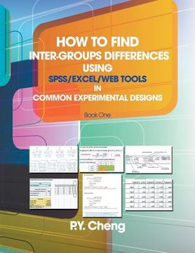 portada How to Find Inter-Groups Differences Using SPSS/Excel/Web Tools in Common Experimental Designs: Book 1