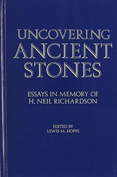 portada Uncovering Ancient Stones: Essays in Memory of h. Neil Richardson (en Inglés)