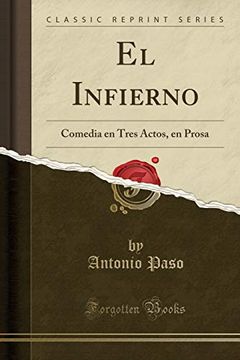 portada El Infierno: Comedia en Tres Actos, en Prosa (Classic Reprint)