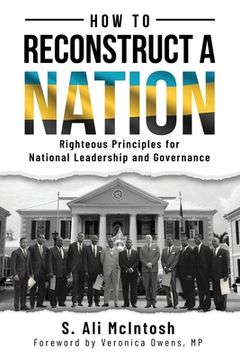portada How to Reconstruct a Nation: Righteous Principles for National Leadership and Governance (in English)