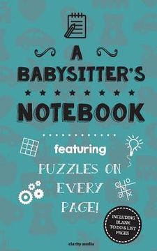 portada A Babysitter's Notebook: Featuring 100 puzzles (en Inglés)