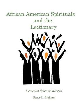 portada African American Spirituals and the Lectionary: A Practical Guide for Worship (en Inglés)