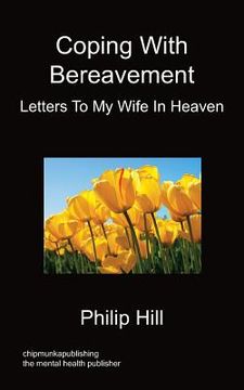 portada coping with bereavement - letters to my wife in heaven (en Inglés)