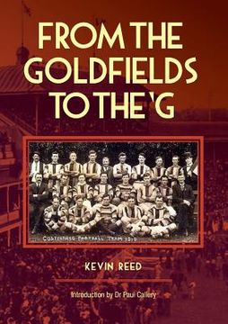 portada From the Goldfields to the 'g - A One-Eyed Look at Aussie Rules