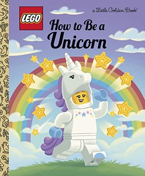 portada How to be a Unicorn (Lego) (Little Golden Book) (in English)